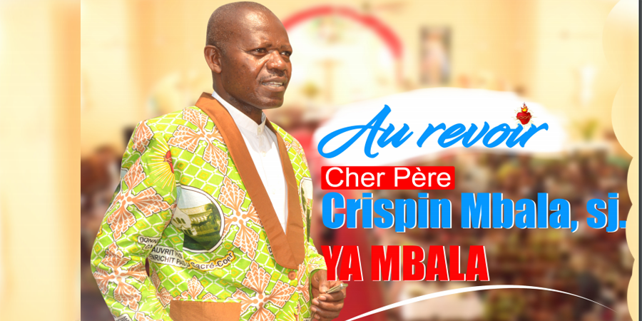 Au revoir cher Père Crispin Mbala, sj Ya Mbala